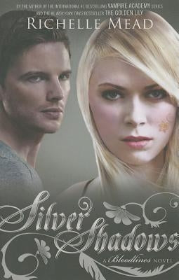 Silver Shadows: A Bloodlines Novel by Mead, Richelle