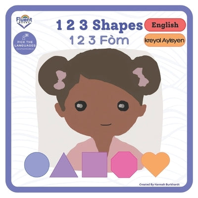 1 2 3 Shapes - 1 2 3 Fòm: Bilingual Book - Haitian Creole by Michel, Mark