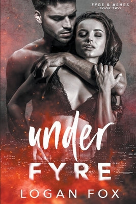 Under Fyre by Fox, Logan
