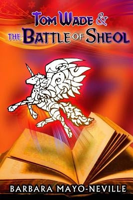 Tom Wade and The Battle of Sheol by Mayo-Neville, Barbara