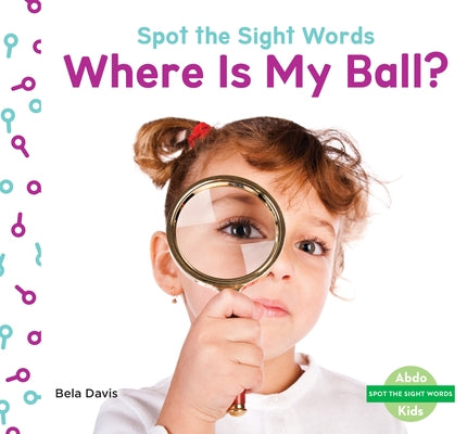 Where Is My Ball? by Davis, Bela