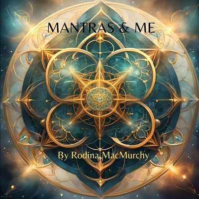 Mantra's & Me: Mantra's & Positive Affirmations for Families by Macmurchy, Rodina