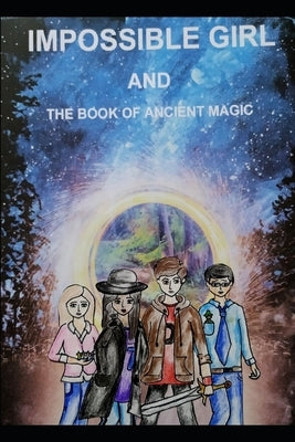 Impossible Girl and The Book of Ancient Magic by Dubey, Yashika