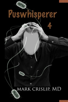 Puswhisperer IV by Crislip, Mark