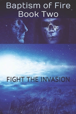 Fight The Invasion: Baptism of Fire - Book Two by Butler, Owen