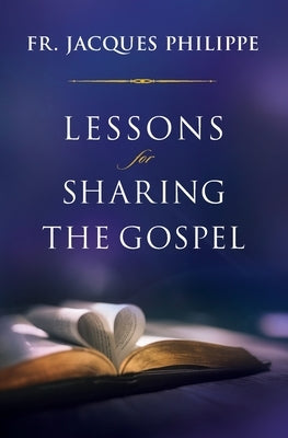 Lessons for Sharing the Gospel by Philippe, Jacques