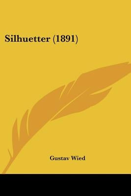 Silhuetter (1891) by Wied, Gustav