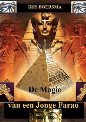 De Magie van een Jonge Farao by Boersma, Iris