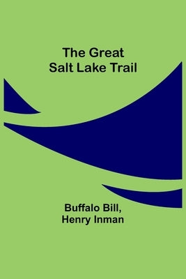 The Great Salt Lake Trail by Bill, Buffalo