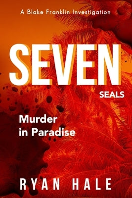 Seven SEALS by Hale, Ryan