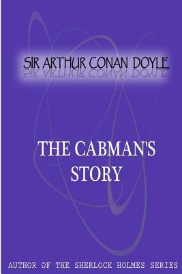 The Cabman's Story by Conan Doyle, Sir Arthur