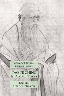 Tao Te Ching & Commentary: Esoteric Classics: Eastern Studies by Tzu, Lao