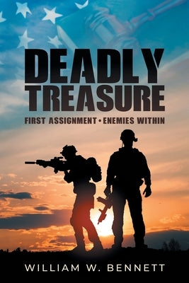 Deadly Treasure: First Assignment: Enemies Within by Bennett, William W.