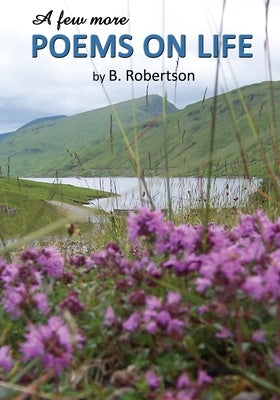 A Few More Poems on Life by Robertson, Bill