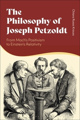 The Philosophy of Joseph Petzoldt: From Mach's Positivism to Einstein's Relativity by Krauss, Chiara Russo