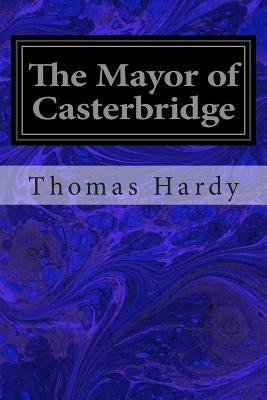 The Mayor of Casterbridge by Hardy, Thomas