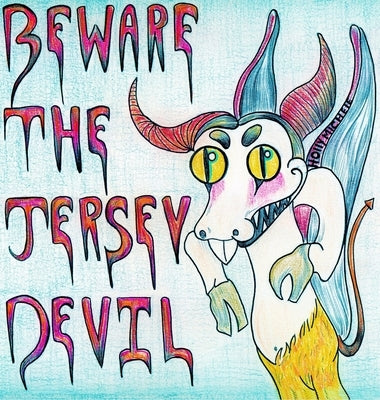 Beware the Jersey Devil: A Child-friendly, Spooky Story by Michele, Holly