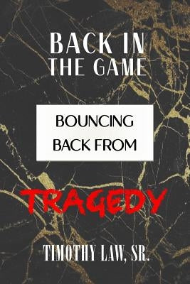 Back in the Game by Law, Timothy, Sr.