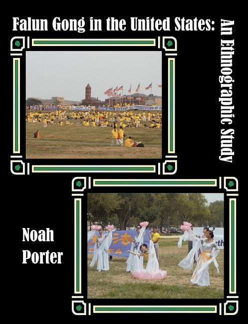 Falun Gong in the United States: An Ethnographic Study by Porter, Noah