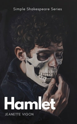 Hamlet Simple Shakespeare Series: The classic play adapted to modern language by Vigon, Jeanette
