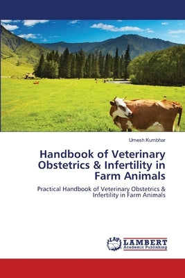 Handbook of Veterinary Obstetrics & Infertility in Farm Animals by Kumbhar, Umesh