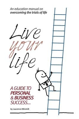 Live Your Life by Winmill, Lawrence