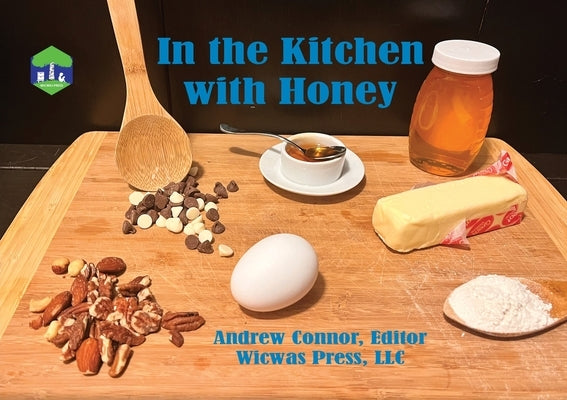 In the Kitchen with Honey by Connor, Andrew L.