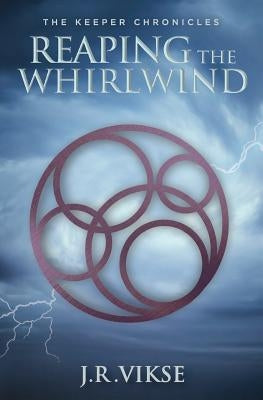 Reaping the Whirlwind by Vikse, J. R.