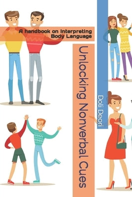 Unlocking Nonverbal Cues: A handbook on Interpreting Body Language by Deori, Doli