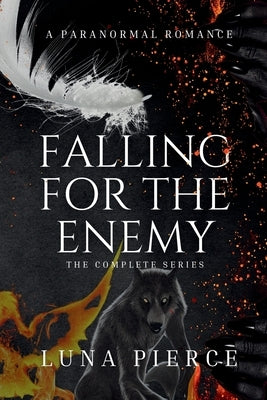 Falling for the Enemy: The Complete Series by Pierce, Luna