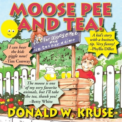Moose Pee and Tea! by Kruse, Donald W.