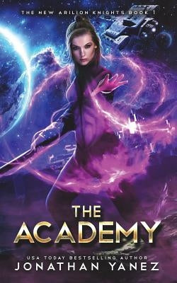 The Academy: A Gateway to the Galaxy Series by Yanez, Jonathan