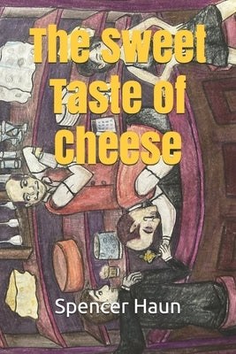 The Sweet Taste of Cheese by Defazio, Lizzie