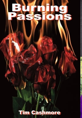 Burning Passions hardcover by Cashmore, Tim