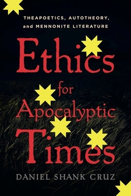 Ethics for Apocalyptic Times by Cruz, Daniel