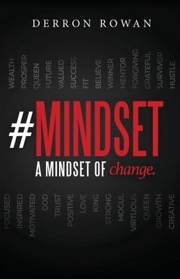 #Mindset: A Mindset of Change by Rowan, Derron
