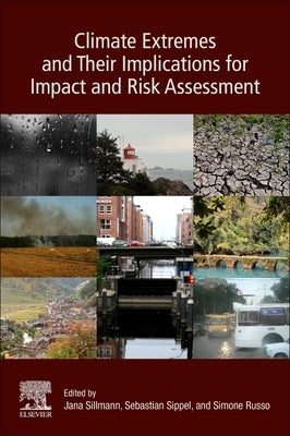 Climate Extremes and Their Implications for Impact and Risk Assessment by Sillmann, Jana