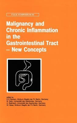 Malignancy and Chronic Inflammation in the Gastrointestinal Tract - New Concepts by Riecken, E. -O