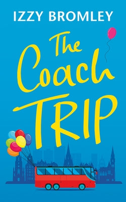 The Coach Trip by Bromley, Izzy