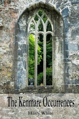 The Kenmare Occurrences by White, Harry