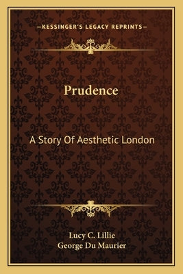 Prudence: A Story Of Aesthetic London by Lillie, Lucy C.