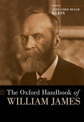 The Oxford Handbook of William James by Klein, Alexander Mugar