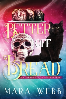 Better Off Bread by Webb, Mara