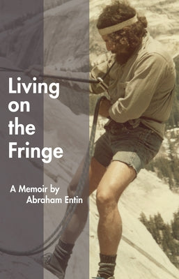 Living on the Fringe: A Memoir by Entin, Abraham