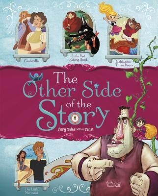 The Other Side of the Story: Fairy Tales with a Twist by Loewen, Nancy