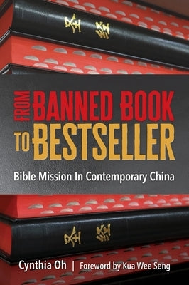 From Banned Book to Bestseller: The Bible Mission in Contemporary China by Oh, Cynthia