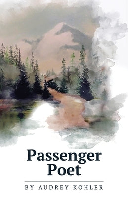Passenger Poet by Kohler, Audrey