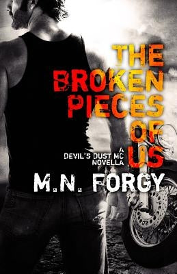 The Broken Pieces Of Us: A Devil's Dust Novella by Forgy, M. N.
