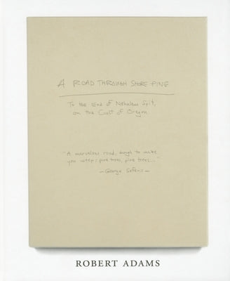 Robert Adams: A Road Through Shore Pine by Adams, Robert