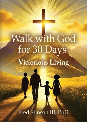 Walk with God for 30 Days: Victorious Living by Stinson, Fred, III
